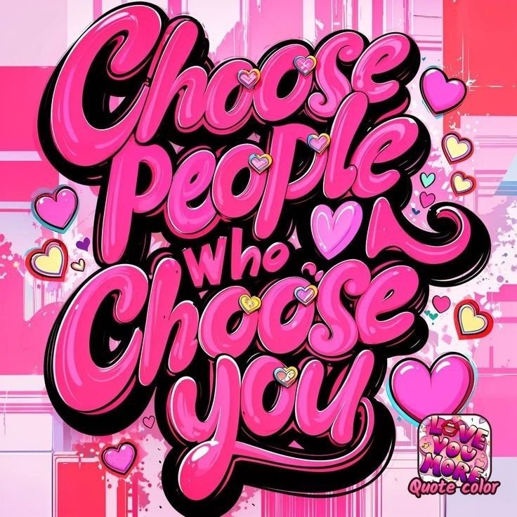 Lettrage rose « Choose people who choose you »